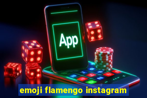 emoji flamengo instagram